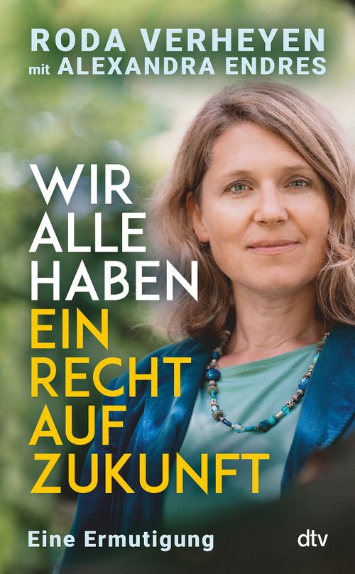 Cover des Buches Wir alle haben ein Recht auf Zukunft von Alexandra Endres, Dr. Roda Verheyen