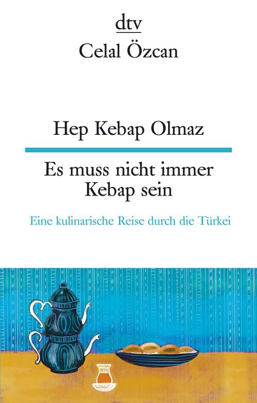 Cover des Buches Hep Kebap Olmaz Es muss nicht immer Kebap sein von Celal Özcan