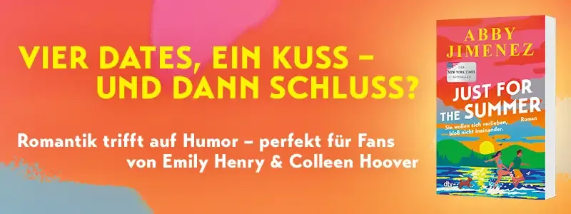 Vier Dates, ein Kuss und dann Schluss? Buchabbildung Just for the summer von Abby Jimenez