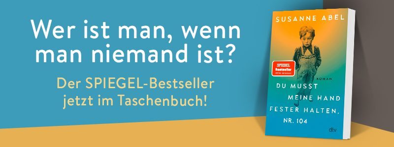 3D Cover des Buchs "Du musst meine Hand fester halten, Nr. 104" von Susanne Abel. Links daneben der Text: Wer ist man, wenn man niemand ist? Links neben dem Text: Foto der Autorin