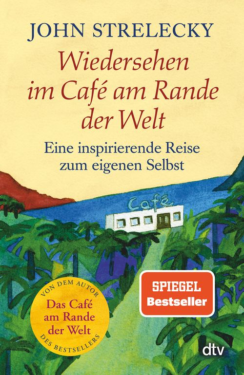 Cover des Buches Wiedersehen im Café am Rande der Welt von Bettina Lemke, John Strelecky