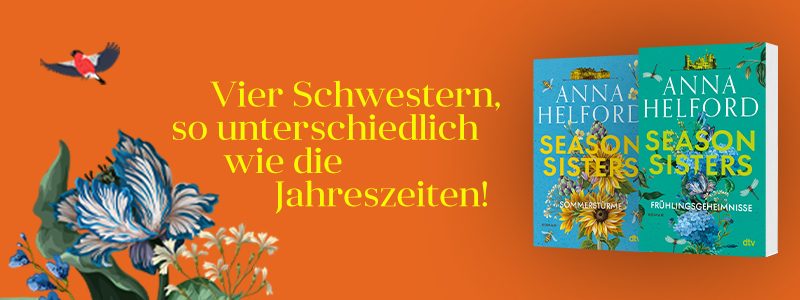 Grafik zu den beiden ersten Bändern der Buchserie Season Sisters von Anna Helford mit dem Text: Vier Schwestern, so unterschiedlich wie die Jahreszeiten!