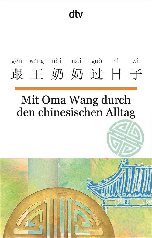 Cover des Buches Mit Oma Wang durch den chinesischen Alltag von 