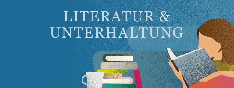 Literatur und Unterhaltung