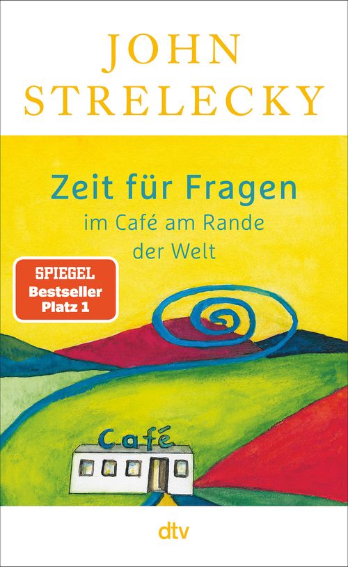 Cover des Buches Zeit für Fragen im Café am Rande der Welt von Bettina Lemke, John Strelecky, Root Leeb
