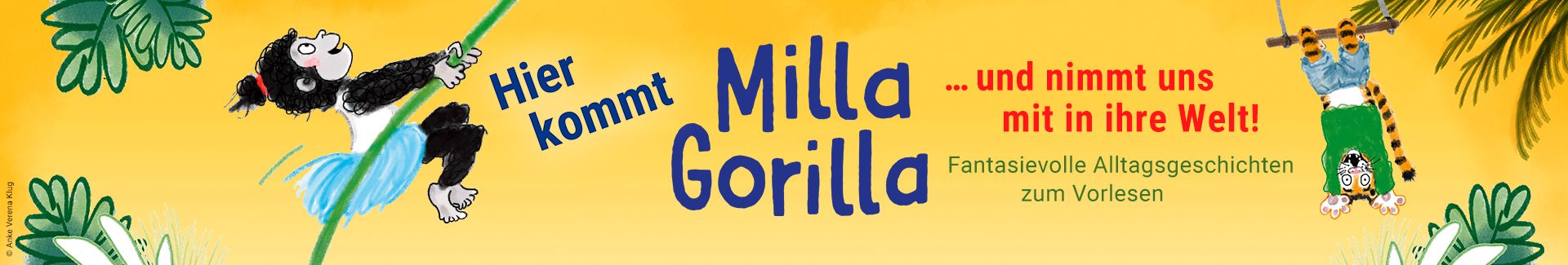 Hier kommt Milla Gorilla und nimmt uns mit in ihre Welt! Fantasievolle Alltagsgeschichten zum Vorlesen