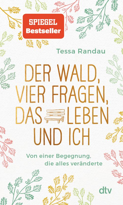 Cover des Buches Der Wald, vier Fragen, das Leben und ich Von einer Begegnung, die alles veränderte von Tessa Randau