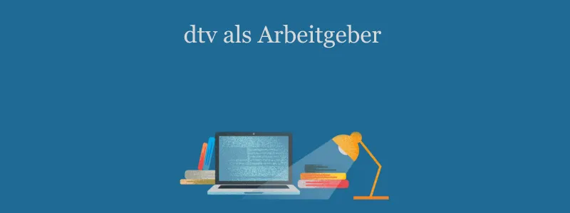 dtv als Arbeitgeber