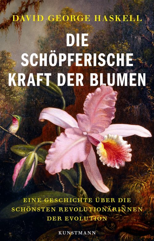 Cover des Buches Die schöpferische Kraft der Blumen von David G. Haskell