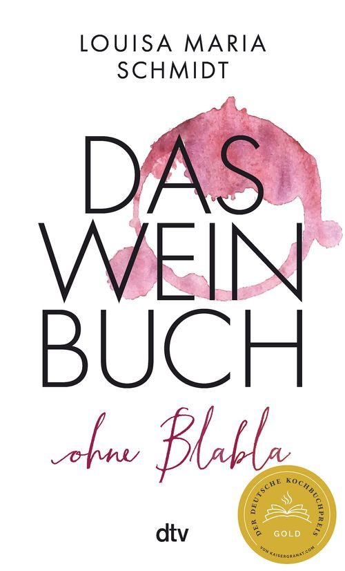 Cover des Buches Das Weinbuch – ohne Blabla von Louisa Maria Schmidt