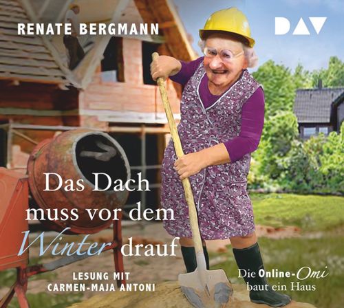 Cover des Buches Das Dach muss vor dem Winter drauf. Die Online-Omi baut ein Haus von 