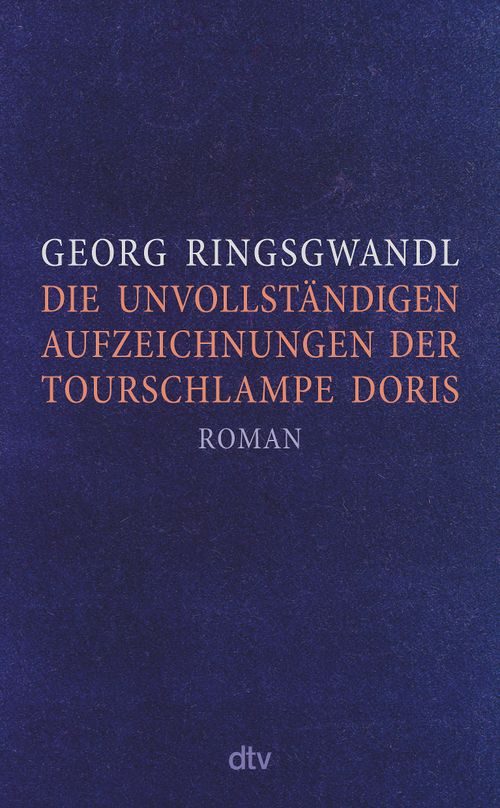Cover des Buches Die unvollständigen Aufzeichnungen der Tourschlampe Doris von Georg Ringsgwandl
