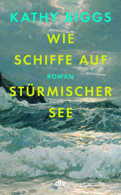 Cover des Buches Wie Schiffe auf stürmischer See von Kathy Biggs