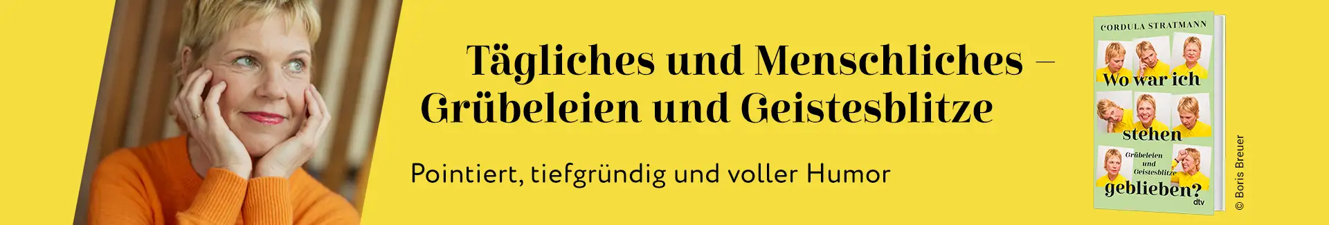Buch Wo war ich stehen geblieben, Foto der Autorin Cordula Stratmann und Text Tägliches und Menschliches. Grübeleien und Geistesblitze.