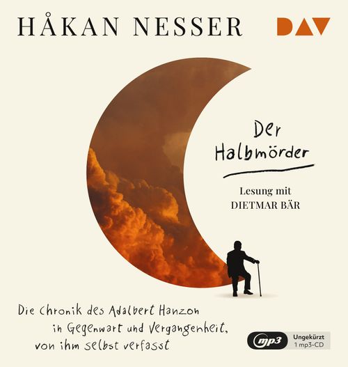 Cover des Buches Der Halbmörder. Die Chronik des Adalbert Hanzon in Gegenwart und Vergangenheit, von ihm selbst verfasst von 