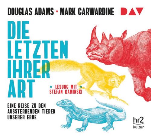 Cover des Buches Die Letzten ihrer Art. Eine Reise zu den aussterbenden Tieren unserer Erde von 
