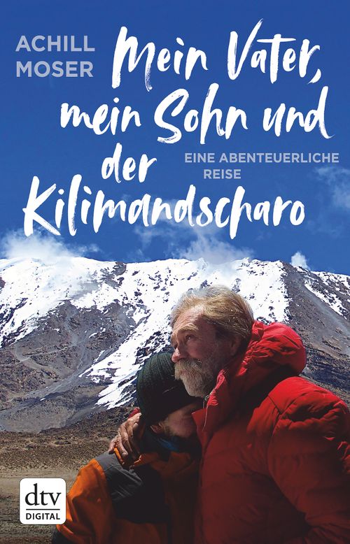 Mein Vater, mein Sohn und der Kilimandscharo