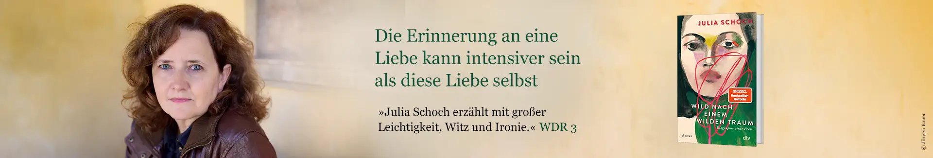 Buch Wild nach einem wilden Traum, Foto von Autorin Julia Schoch und Text Die Erinnerung an eine Liebe kann intensiver sein als diese Liebe selbst.