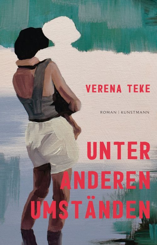 Cover des Buches Unter anderen Umständen von Verena Teke