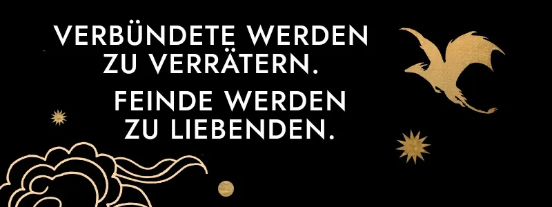 Verbündete werden zu Verrätern, Feinde werden zu liebenden