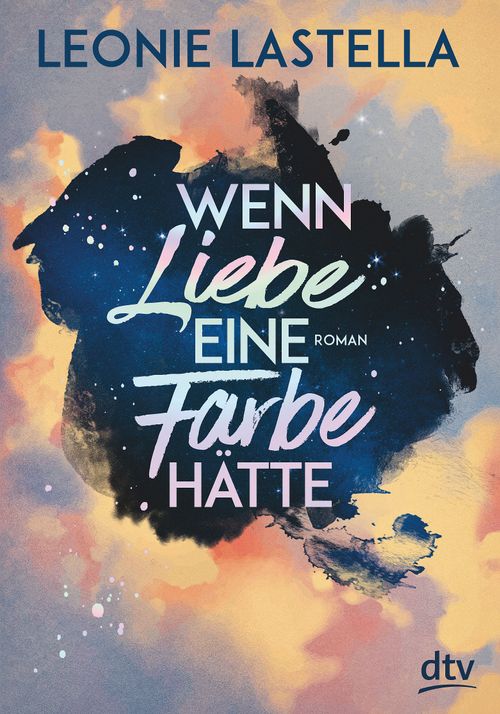 Cover des Buches Wenn Liebe eine Farbe hätte von Leonie Lastella