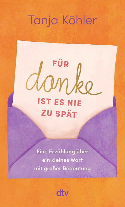 Cover des Buches Für DANKE ist es nie zu spät von Tanja Köhler