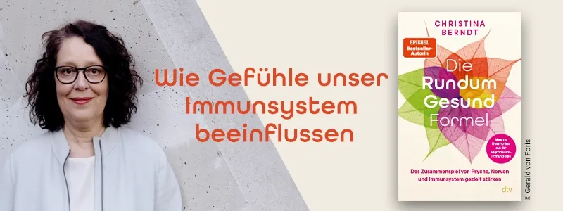 Buch Die Rundum-Gesund-Formel, Foto der Autorin Christina Berndt und Text Wie Gefühle unser Immunsystem beeinflussen.