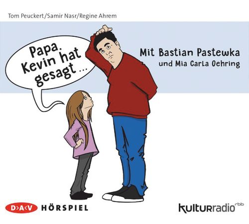 »Papa, Kevin hat gesagt…«