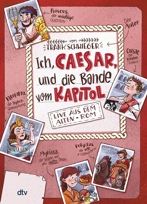 Cover des Buches Ich, Caesar, und die Bande vom Kapitol – Live aus dem alten Rom von Frank Schwieger