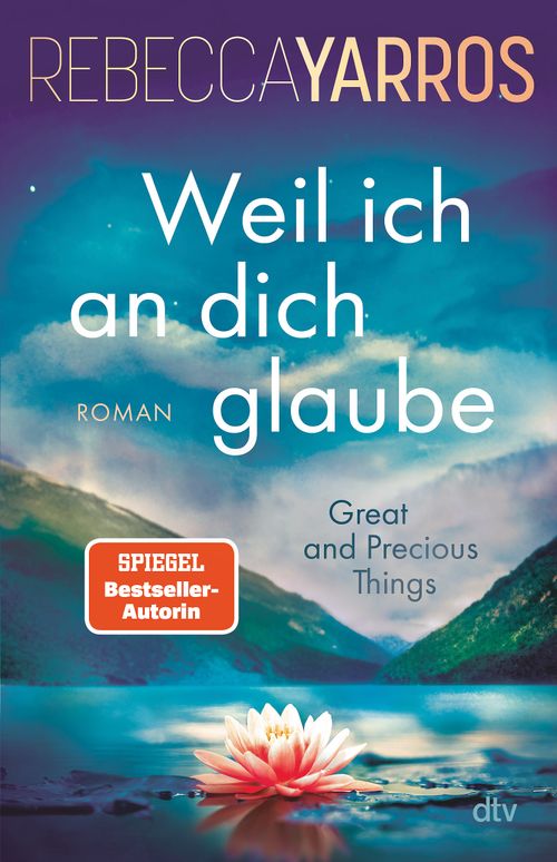 Cover des Buches Weil ich an dich glaube – Great and Precious Things von Rebecca  Yarros