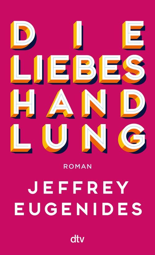 Cover des Buches Die Liebeshandlung von Jeffrey Eugenides