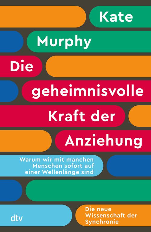 Cover des Buches Die geheimnisvolle Kraft der Anziehung von Kate Murphy