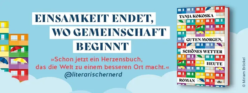 Buch Guten Morgen, schönes Wetter heute und Text Einsamkeit endet, wo Gemeinschaft beginnt sowie das Zitat Schon jetzt ein Herzensbuch, das die Welt zu einem besseren Ort macht." vom literarischen Nerd