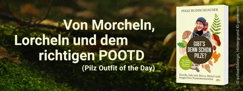 Banner zum Buch "Gibt's denn schon Pilze?' von Peggi Rudischhauser