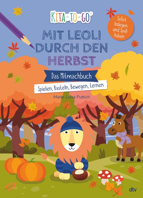 Kita-to-Go: Mit Leoli den Herbst entdecken – Das Mitmachbuch – Spielen, Basteln, Bewegen, Lernen