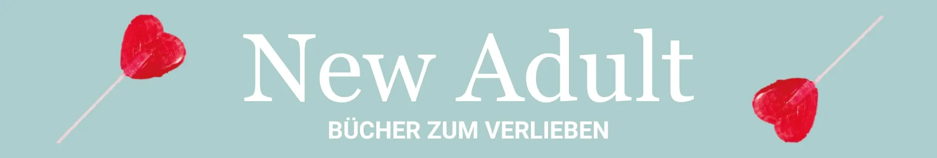 Rote Herz-Lollis und Text New Adult, Bücher zum Verlieben.