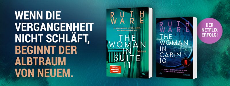 Text Wenn die Vergangenheit schläft, beginnt der Albtraum von Neuem. und Cover The Woman in Cabin 10 und The Woman in Suite 11 von Ruth Ware