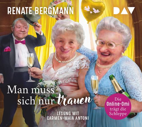 Cover des Buches Man muss sich nur trauen. Die Online-Omi trägt die Schleppe von 