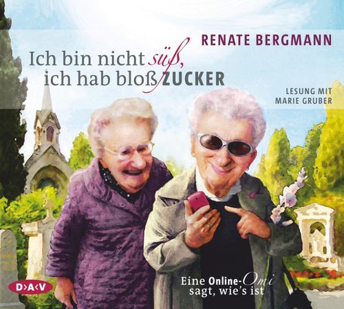 Cover des Buches Ich bin nicht süß, ich hab bloß Zucker. Eine Online-Omi sagt, wie's ist von 