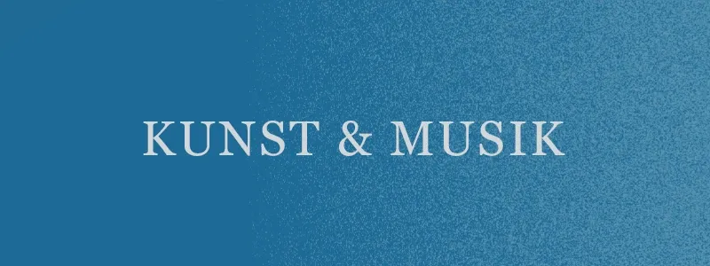 Kunst & Musik