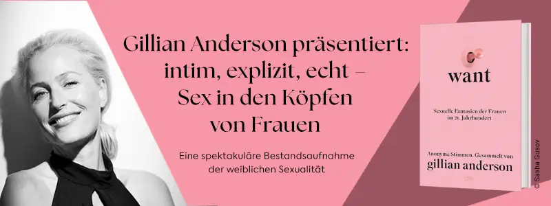 Buch Want, Foto der Autorin Gillian Anderson und Text Gillian Anderson präsentiert intim, explizit und echt Sex in den Köpfen von Frauen.