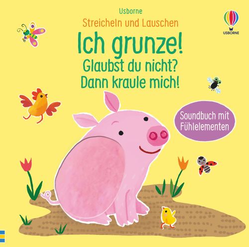 Cover des Buches Streicheln und Lauschen: Ich grunze! Glaubst du nicht? Dann kraule mich! von 