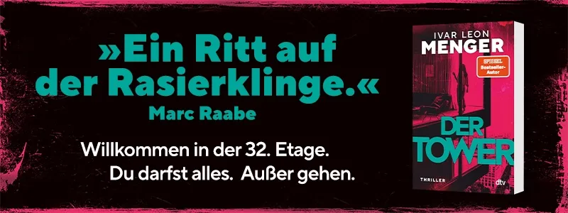 Ein Ritt auf der Rasierklinge, Zitat von Marc Raabe über Der Tower von Ivar Leon Menger.