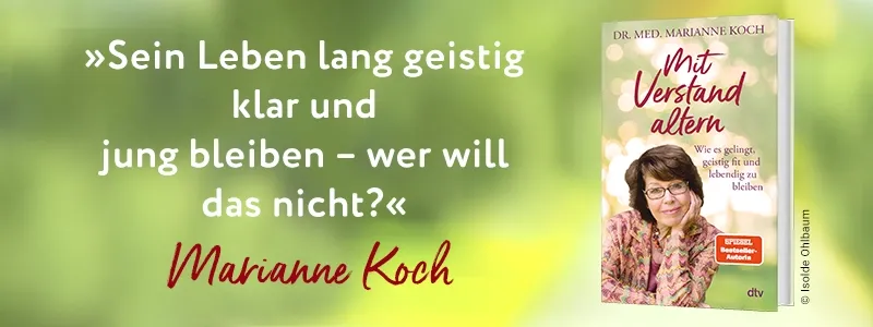 Buch Mit Verstand altern, Bild der Autorin Marianne Koch und Text Sein Leben lang geistig klar und jung bleiben, wer will das nicht?
