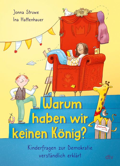 Cover des Buches Warum haben wir keinen König? – Kinderfragen zur Demokratie verständlich erklärt  von Jonna Struwe, Ina Hattenhauer