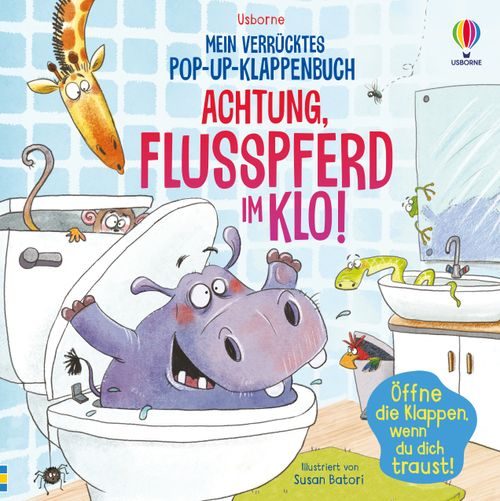 Cover des Buches Mein verrücktes Pop-up-Klappenbuch: Achtung, Flusspferd im Klo! von 