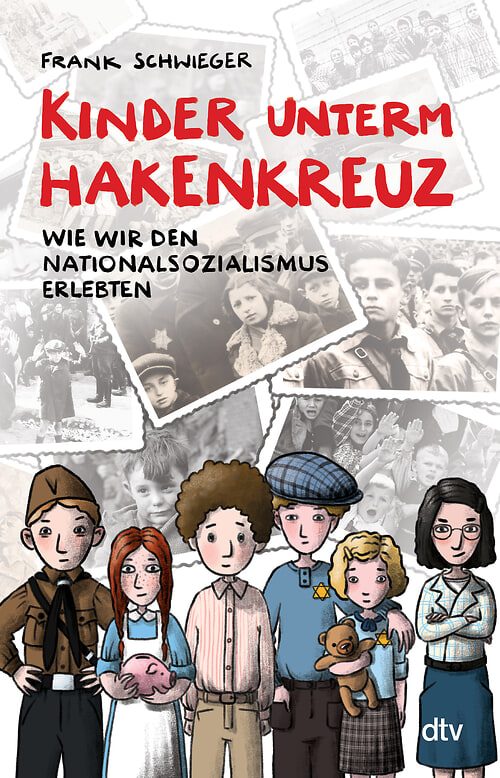 Cover des Buches Kinder unterm Hakenkreuz – Wie wir den Nationalsozialismus erlebten von Frank Schwieger