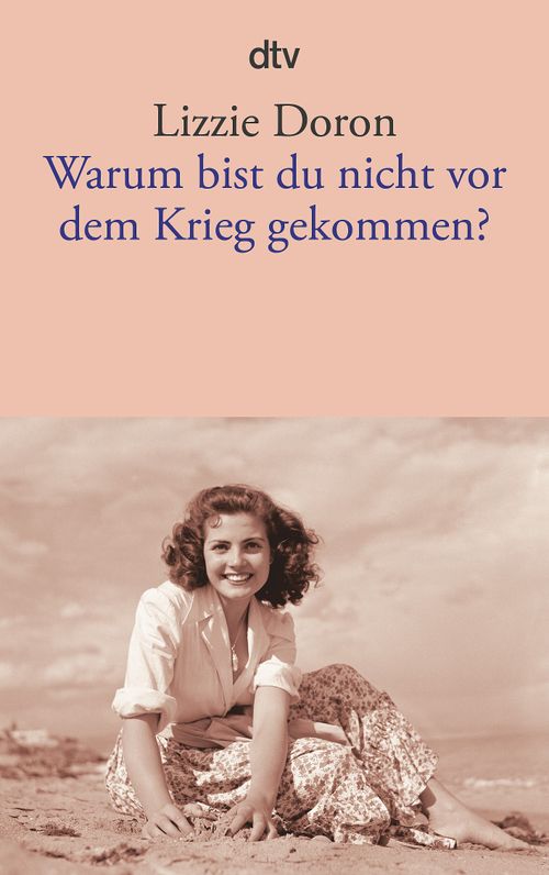 Cover des Buches Warum bist du nicht vor dem Krieg gekommen? von Mirjam Pressler, Lizzie Doron
