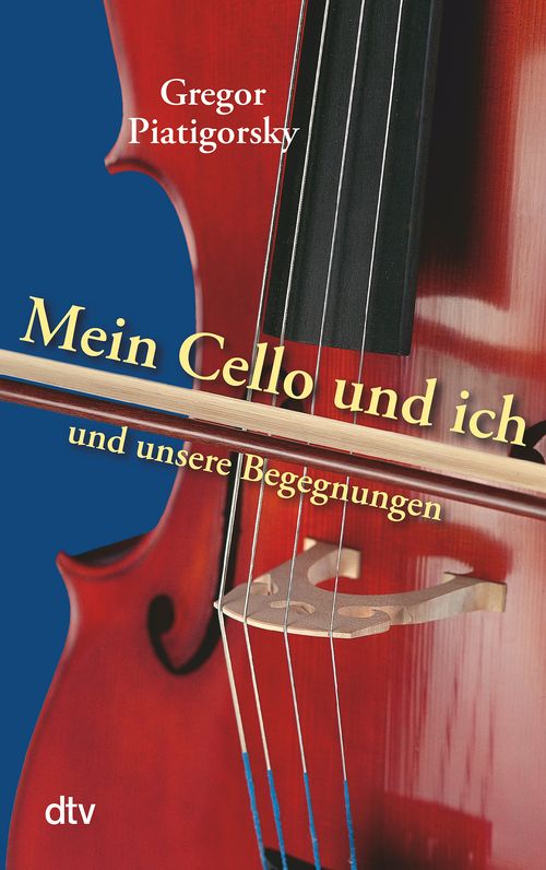 Cover des Buches Mein Cello und ich und unsere Begegnungen von 