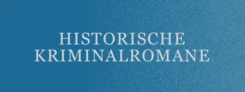 Historische Kriminalromane